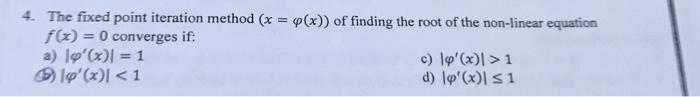 Solved 4. The fixed point iteration method (x=φ(x)) of | Chegg.com