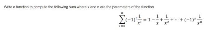 Solved Write a function to compute the following sum where x | Chegg.com
