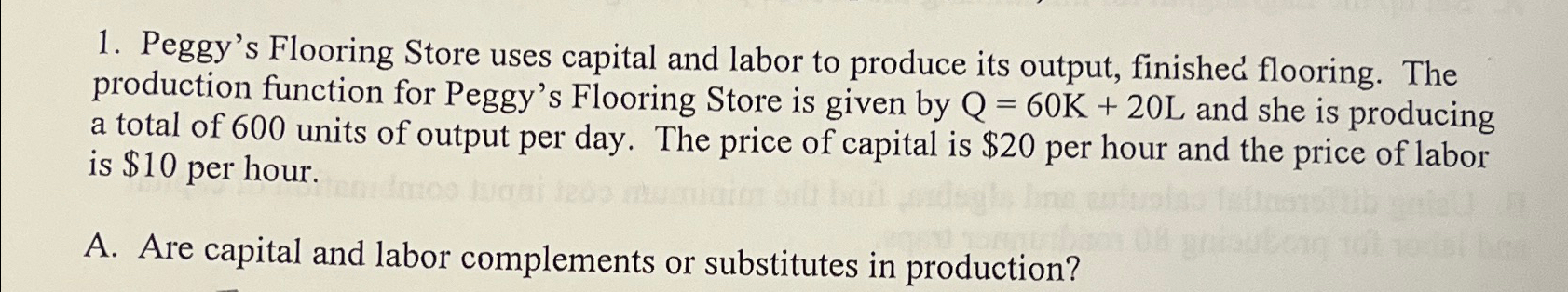 Solved Peggy's Flooring Store uses capital and labor to | Chegg.com