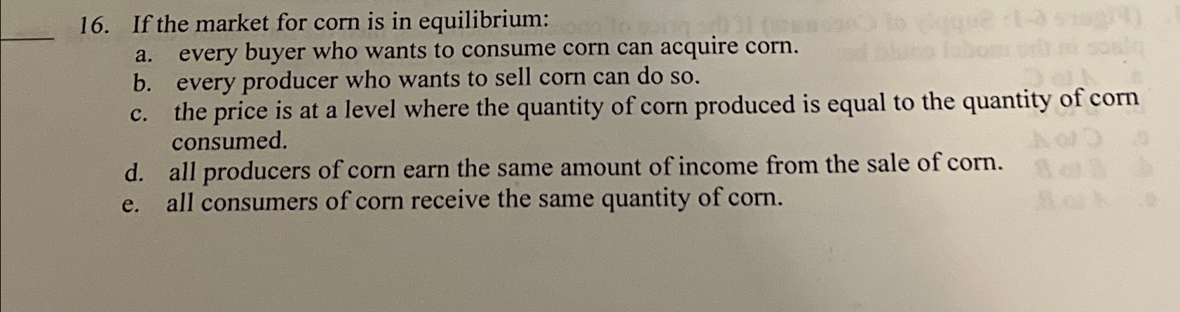 Solved If the market for corn is in equilibrium:a. ﻿every | Chegg.com