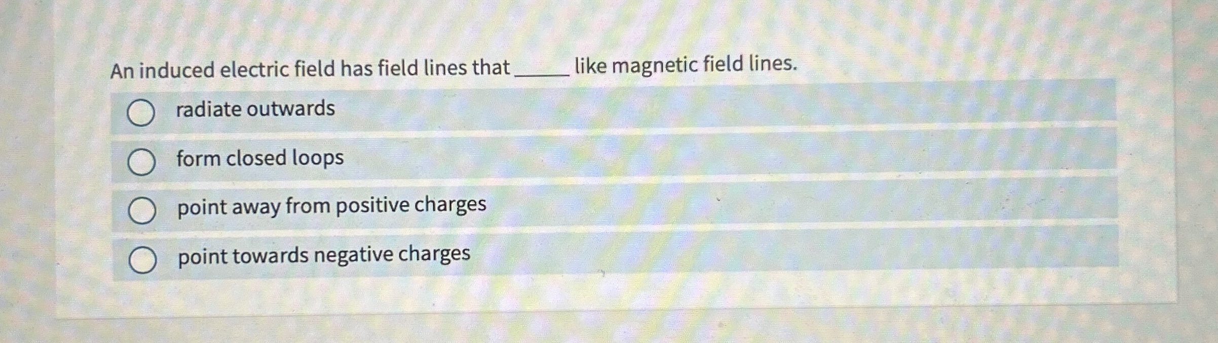Solved An induced electric field has field lines that like