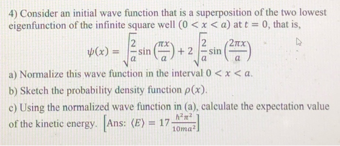 Solved 4) Consider an initial wave function that is a | Chegg.com