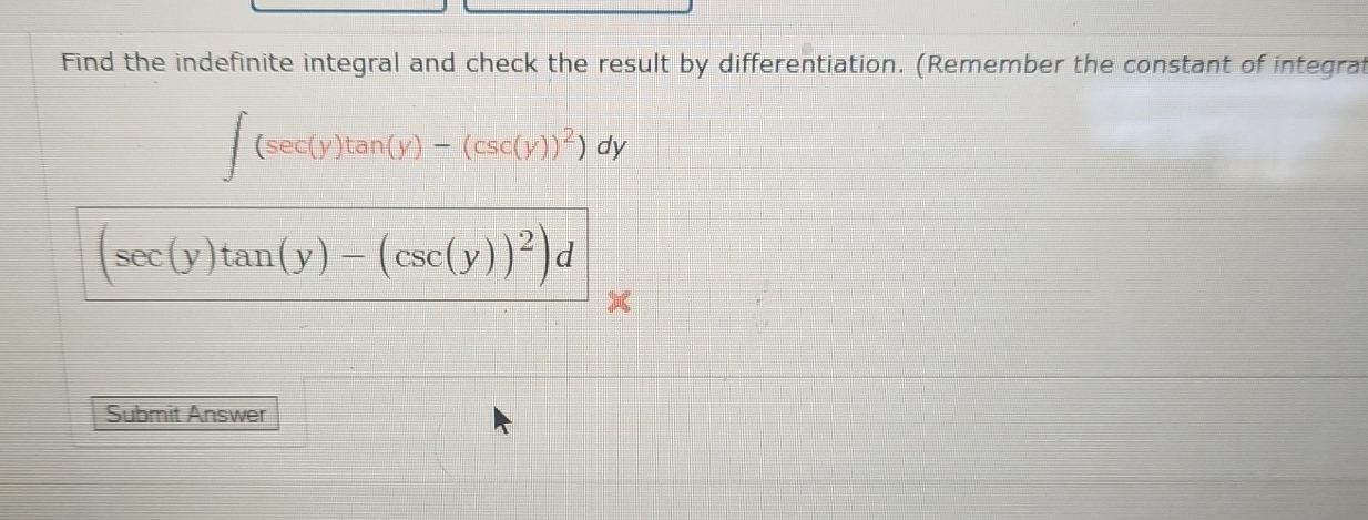 Solved Find the indefinite integral and check the result by | Chegg.com