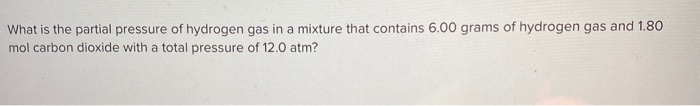 Solved What is the partial pressure of hydrogen gas in a | Chegg.com