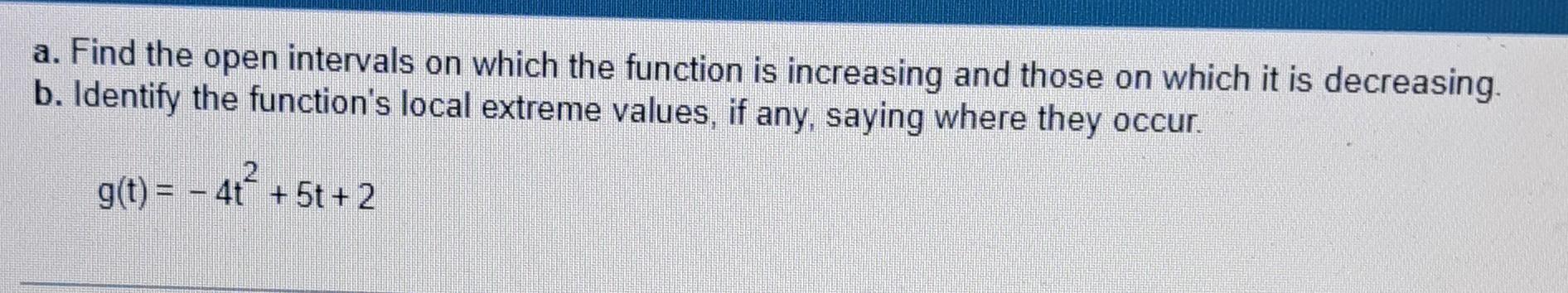 Solved a. Find the open intervals on which the function is | Chegg.com