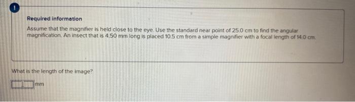 Solved Required information Assume that the magnifier is | Chegg.com