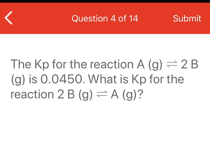 Solved The Kp For The Reaction A G 2b G Is 0 0450 Wh Chegg Com