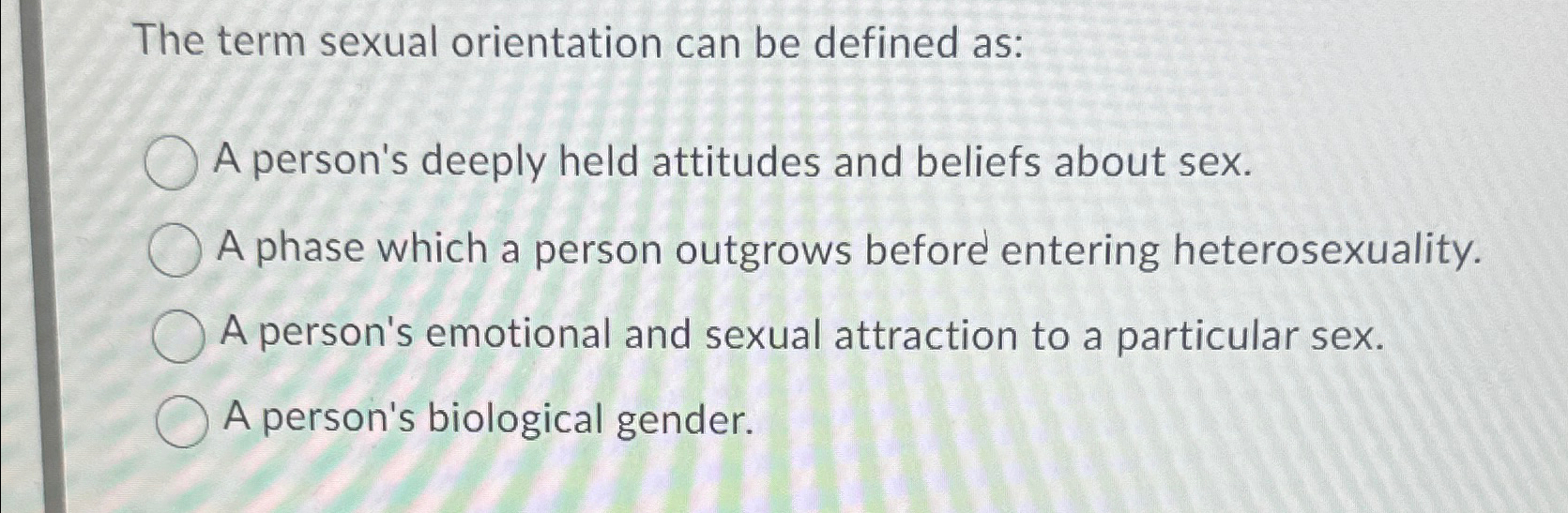 Solved The term sexual orientation can be defined as:A | Chegg.com