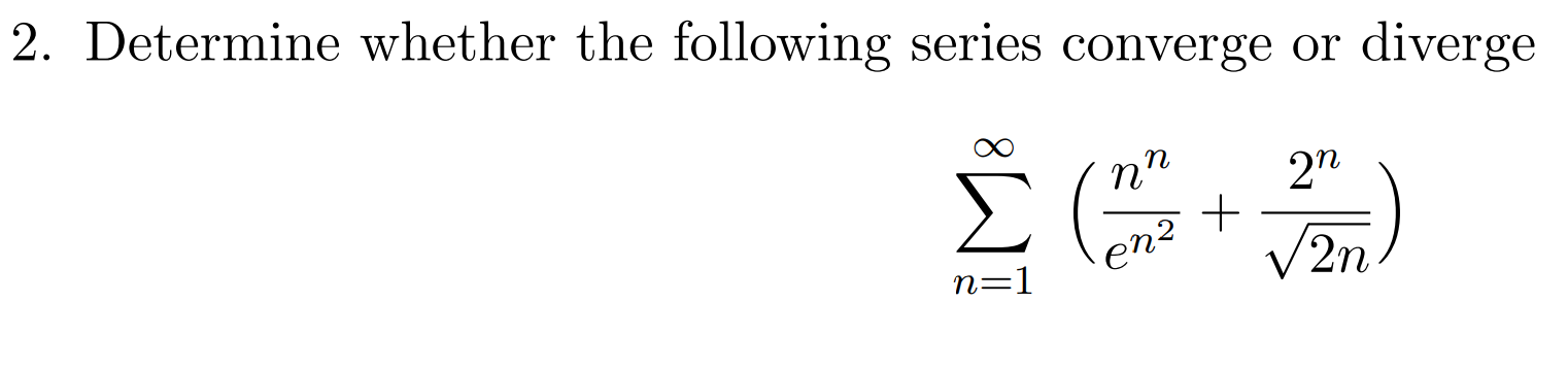 Solved Determine whether the following series converge or | Chegg.com