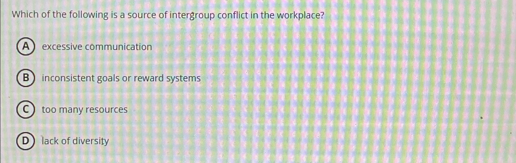 Solved Which of the following is a source of intergroup | Chegg.com