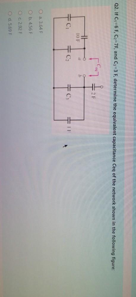 Solved Q2. If C1=6 F, C2=7F, and C3=3 F, determine the | Chegg.com