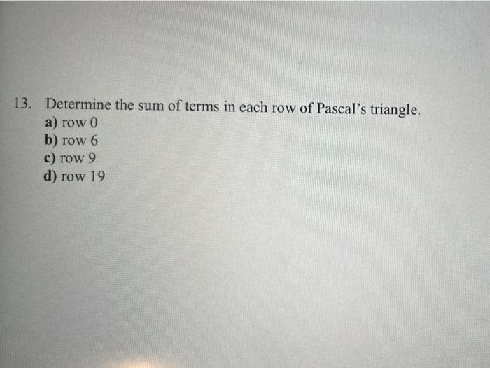 Solved 13. Determine the sum of terms in each row of | Chegg.com