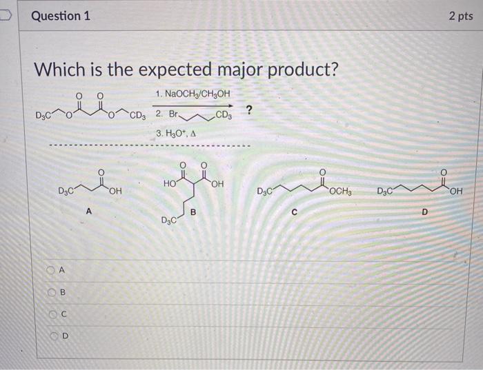 Solved Question 1 2 pts Which is the expected major product? | Chegg.com