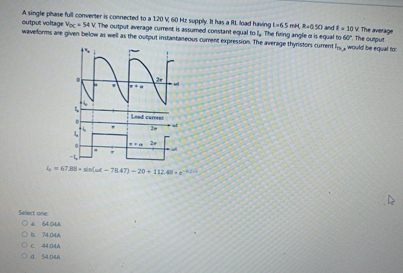 Solved A Single Phase Full Converter Is Connected To A Chegg Com