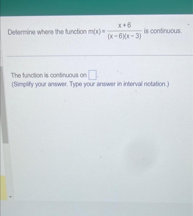 Solved Determine where the function m(x)=(x−6)(x−3)x+6 is | Chegg.com