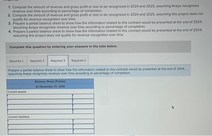 1. Compute the amount of revenue and gross profit or loss to be recognized in 2024 and 2025 , assuming Avaya recognizes reven