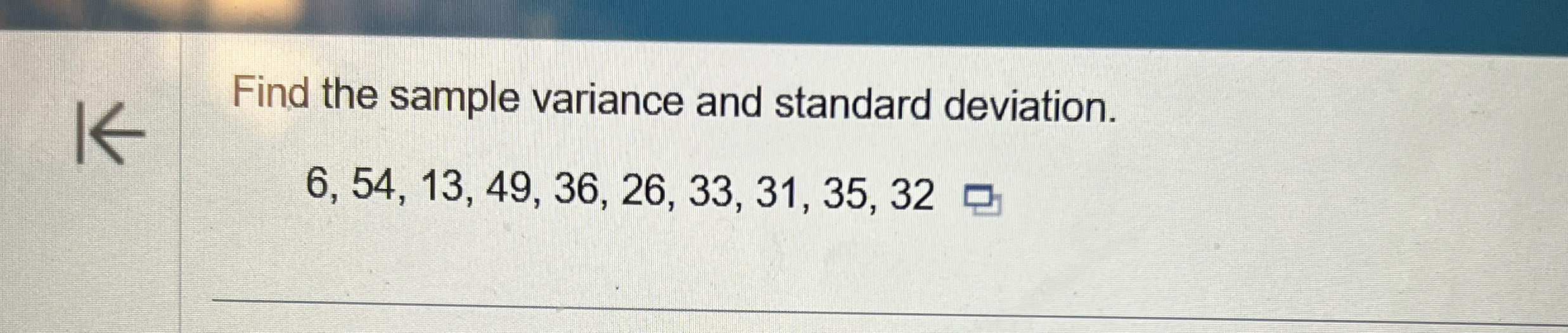 Solved Find the sample variance and standard | Chegg.com