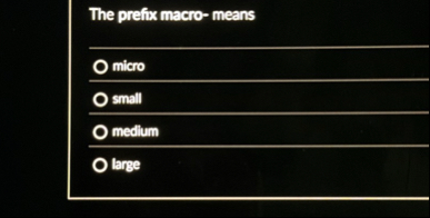 Solved The prefix macro- ﻿means ﻿micro ﻿small ﻿medlum | Chegg.com