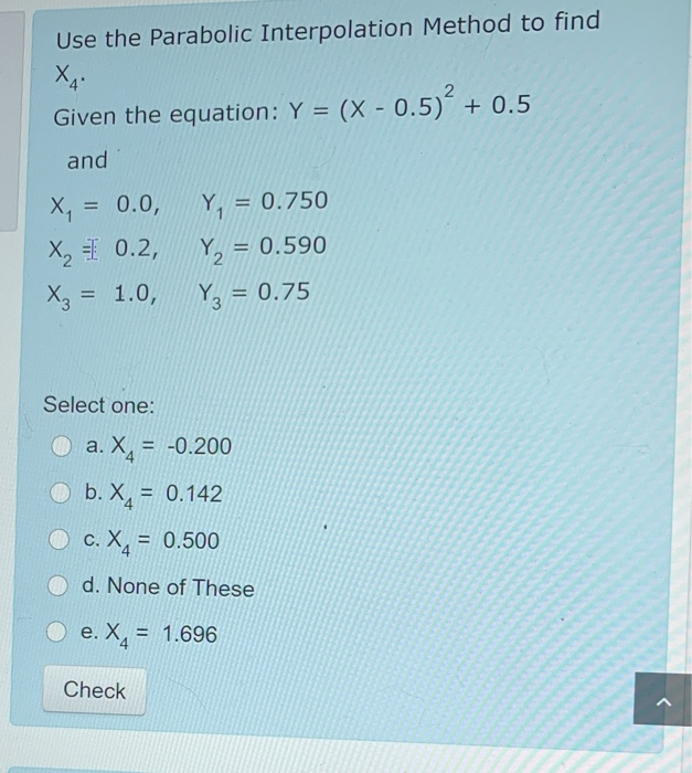 Solved Use the Parabolic Interpolation Method to find X. | Chegg.com