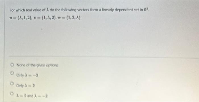 For which real value of λ do the following vectors | Chegg.com