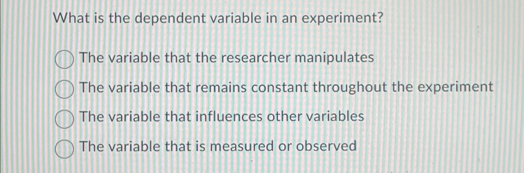 what is true about a dependent variable in an experiment