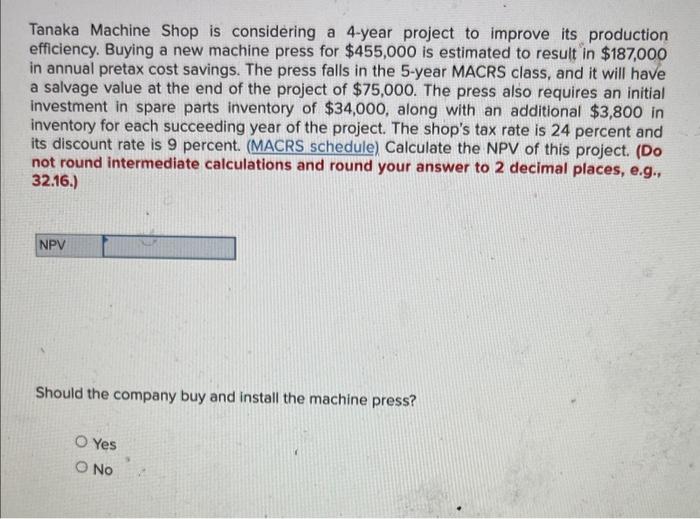 solved-tanaka-machine-shop-is-considering-a-4-year-proje