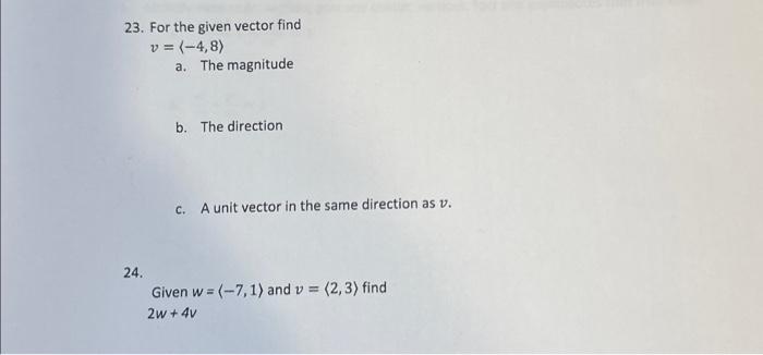 Solved 23. For the given vector find v= −4,8 a. The | Chegg.com