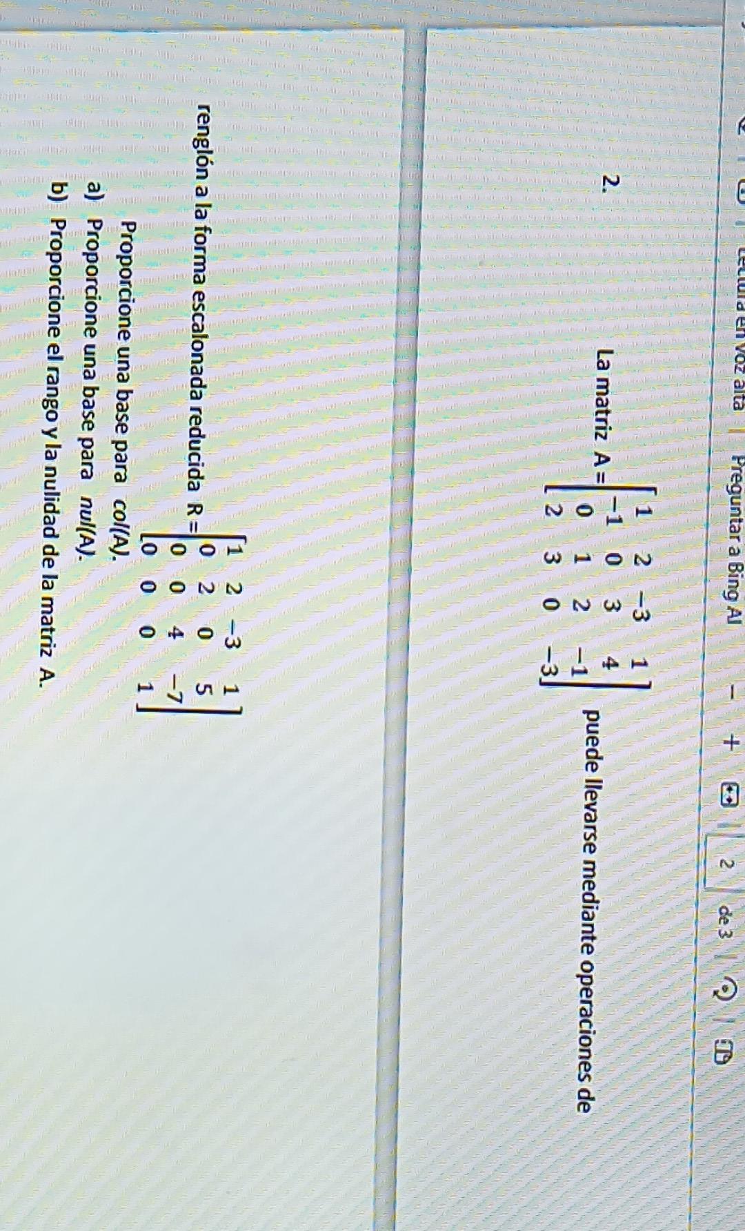 2. La matriz \( A=\left[\begin{array}{cccc}1 & 2 & -3 & 1 \\ -1 & 0 & 3 & 4 \\ 0 & 1 & 2 & -1 \\ 2 & 3 & 0 & -3\end{array}\ri