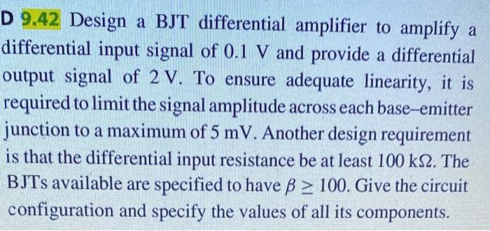 Solved D 9.42 Design a BJT differential amplifier to amplify | Chegg.com