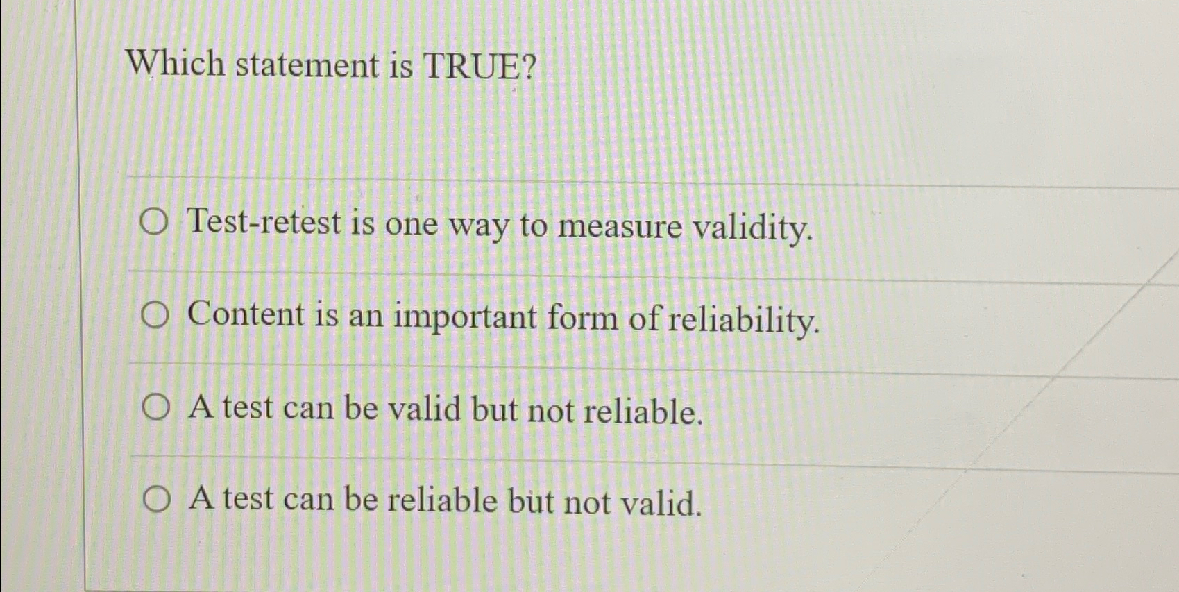 Solved Which statement is TRUE?Test-retest is one way to | Chegg.com