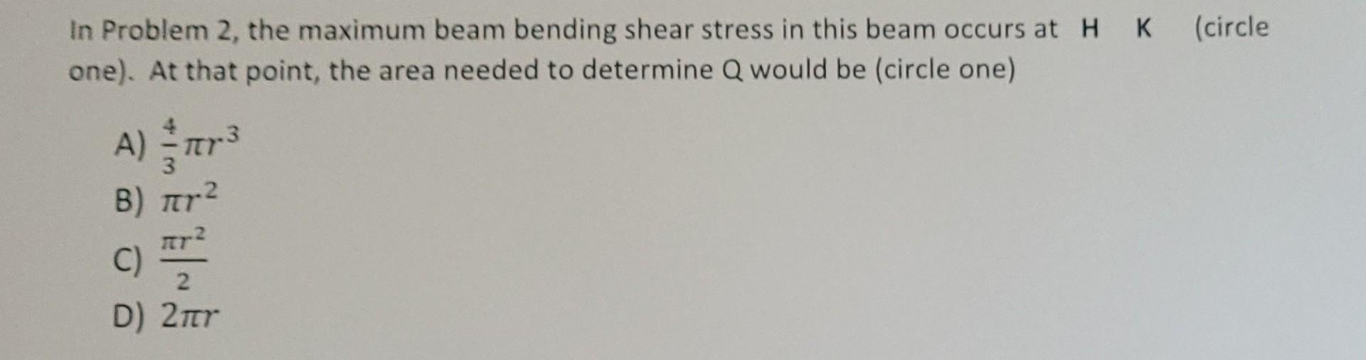 Solved TIn Problem 2, the maximum beam bending shear stress | Chegg.com