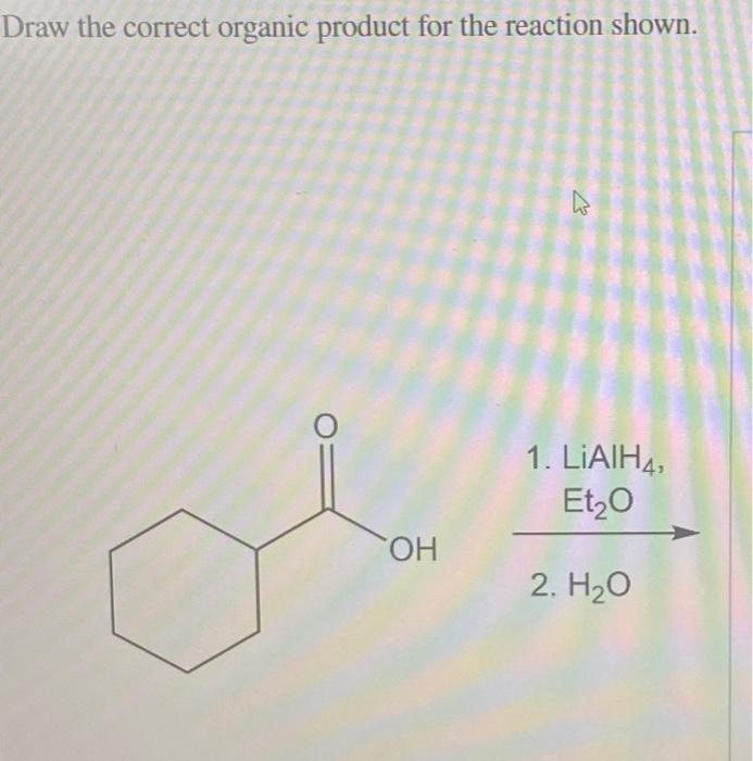 Solved Draw the correct organic product for the reaction