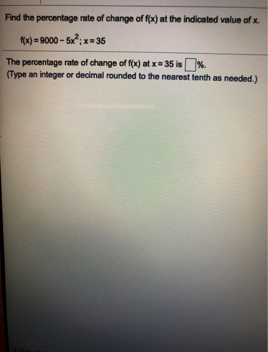 Solved . . . Find the percentage rate of change of f(x) at