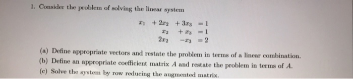 Solved 1. Consider the problem of solving the linear system | Chegg.com