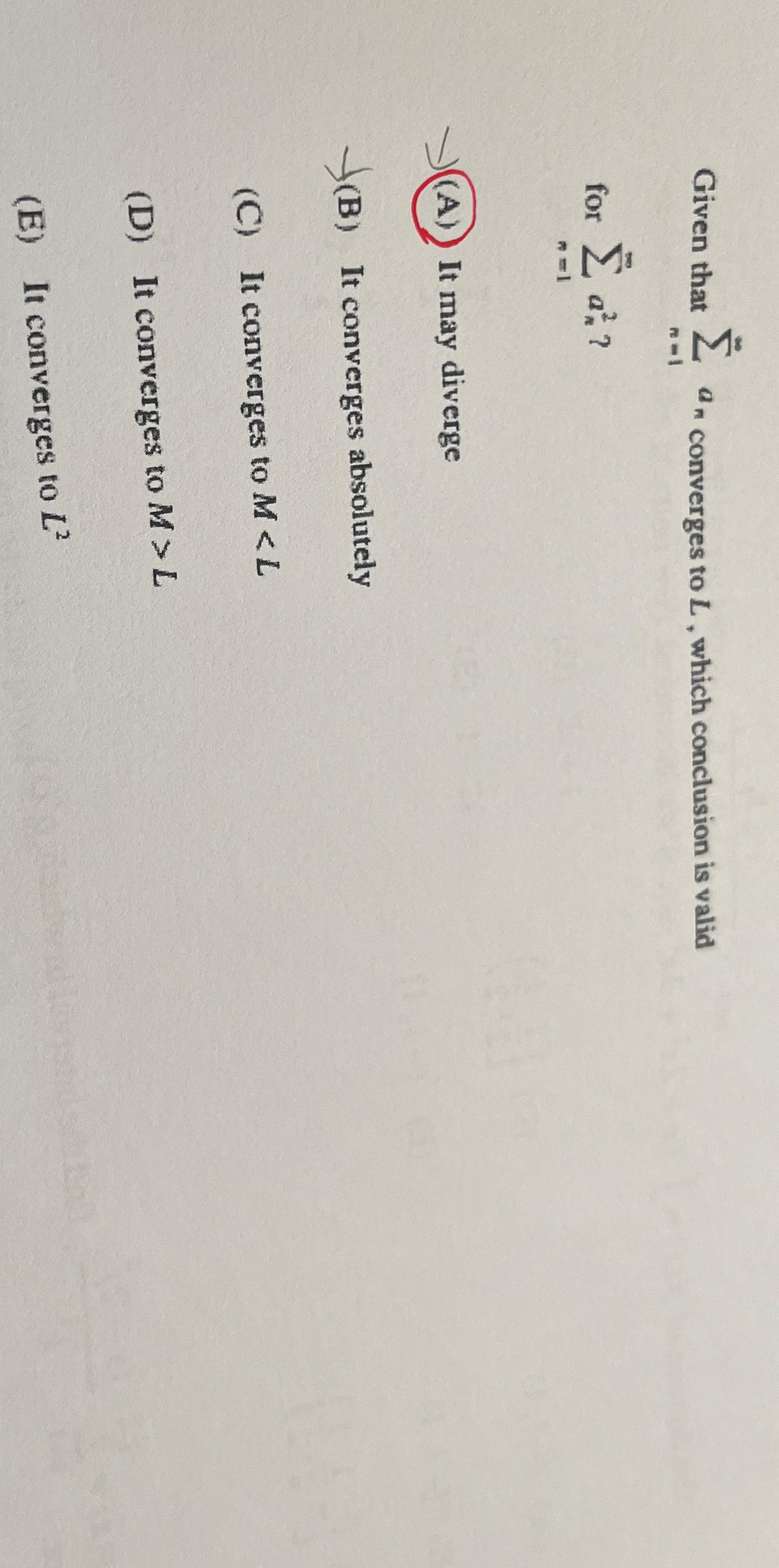 Solved Given that ∑n=1∞an ﻿converges to L, ﻿which conclusion | Chegg.com