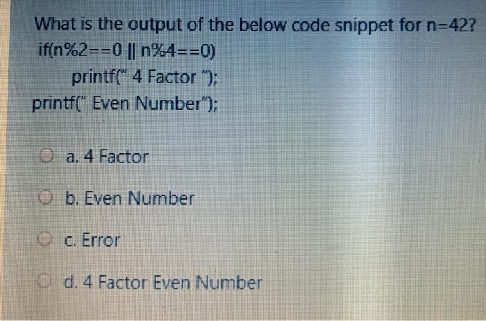 Solved What is the output of the below code snippet for | Chegg.com