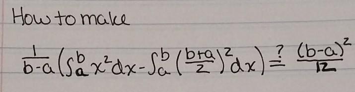 Solved How To Make B−a1 ∫abx2dx−∫ab 2b A 2dx 12 B−a 2