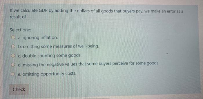 Solved If we calculate GDP by adding the dollars of all | Chegg.com