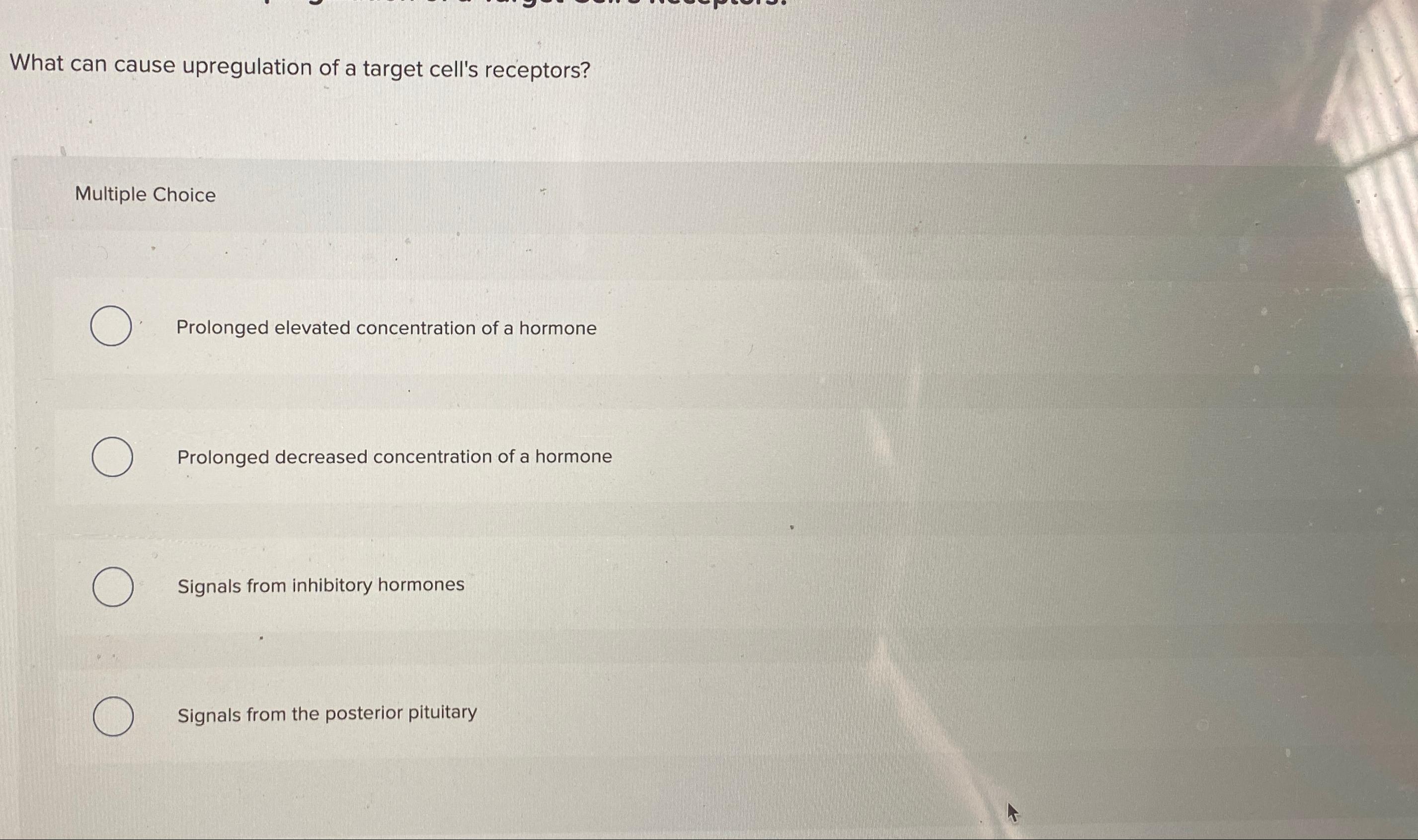 Solved What can cause upregulation of a target cell's | Chegg.com