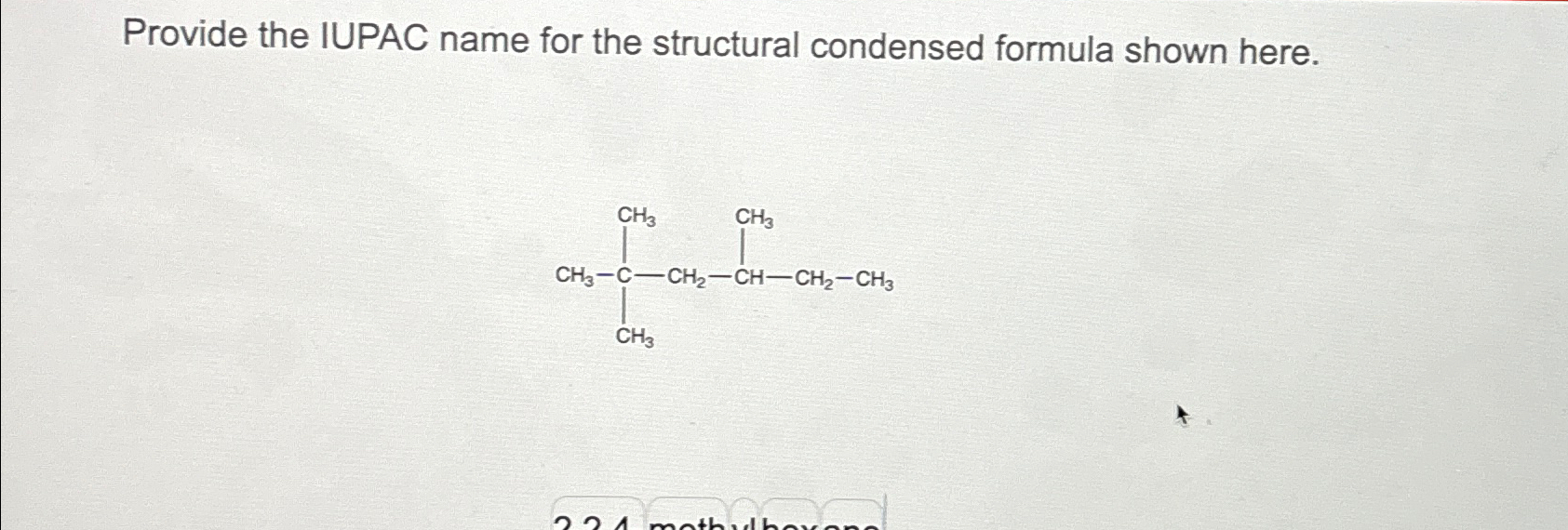 Solved Provide the IUPAC name for the structural condensed | Chegg.com