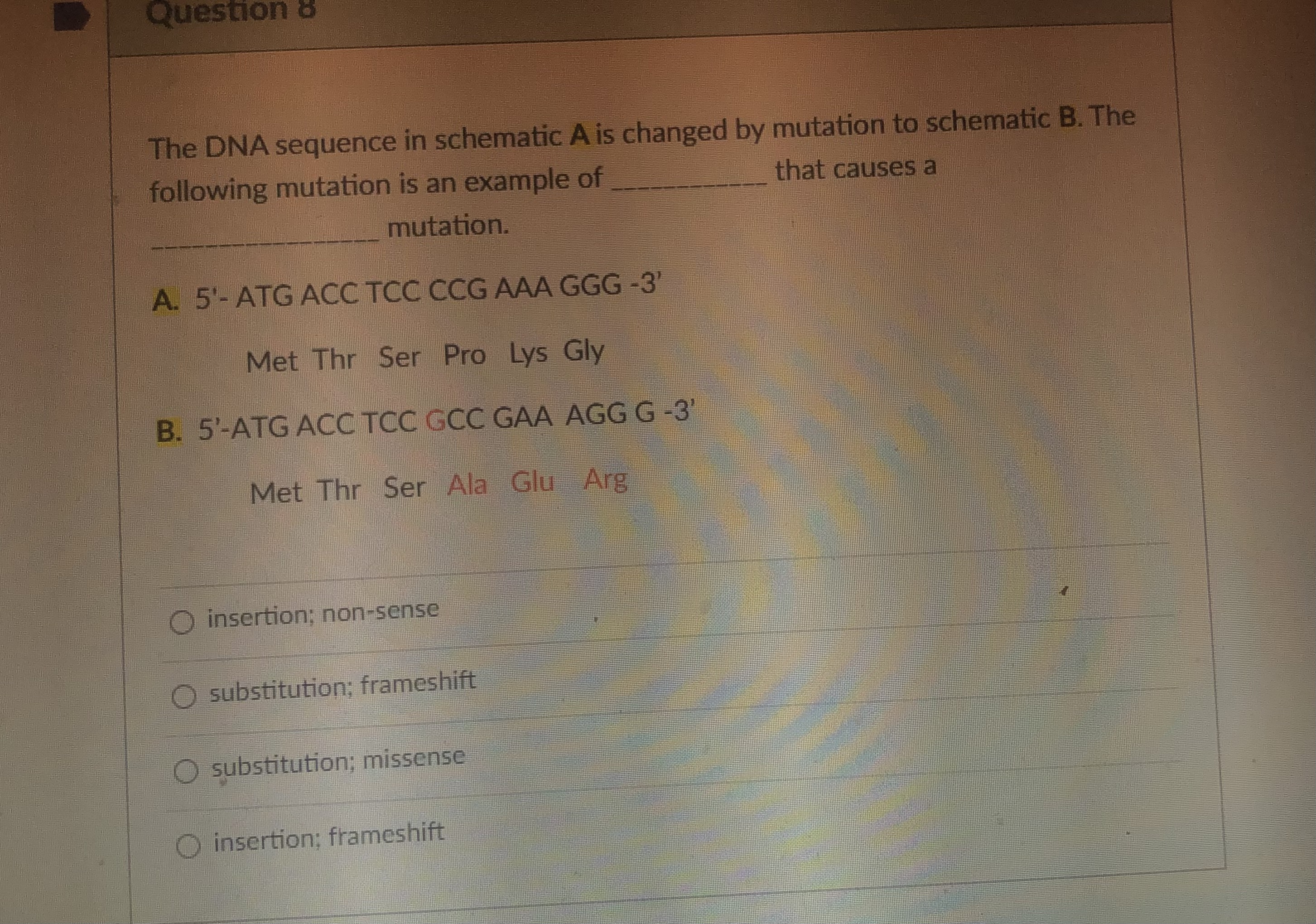 Solved Question 8The DNA sequence in schematic A ﻿is changed | Chegg.com