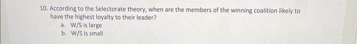 10. According to the Selectorate theory, when are the