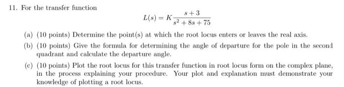 Solved 11. For the transfer function L(s)=Ks2+8s+75s+3 (a) | Chegg.com