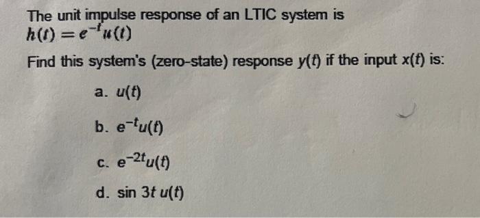 Solved The Unit Impulse Response Of An Ltic System Is