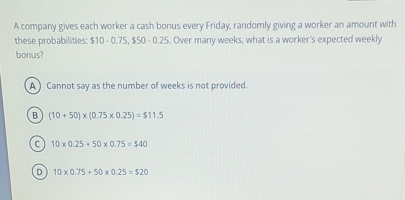 Solved A Company Gives Each Worker A Cash Bonus Every Chegg Com