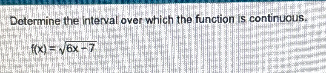 Solved Determine the interval over which the function is | Chegg.com