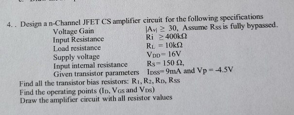 Solved 4.. Design a n-Channel JFET CS amplifier circuit for | Chegg.com