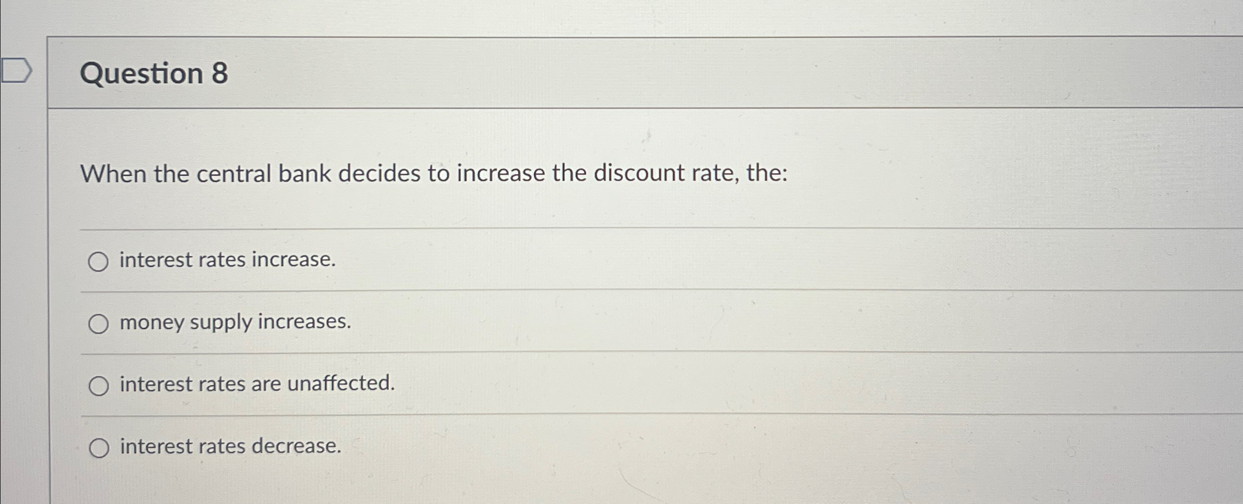 Solved Question 8When the central bank decides to increase | Chegg.com