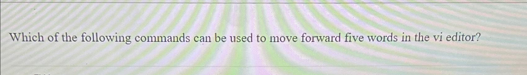 Solved Which of the following commands can be used to move | Chegg.com