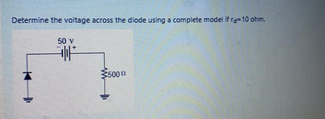 Solved Determine the voltage across the diode using a | Chegg.com